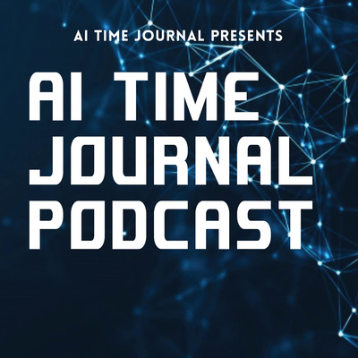 AI Time Journal Podcast • A podcast on Anchor