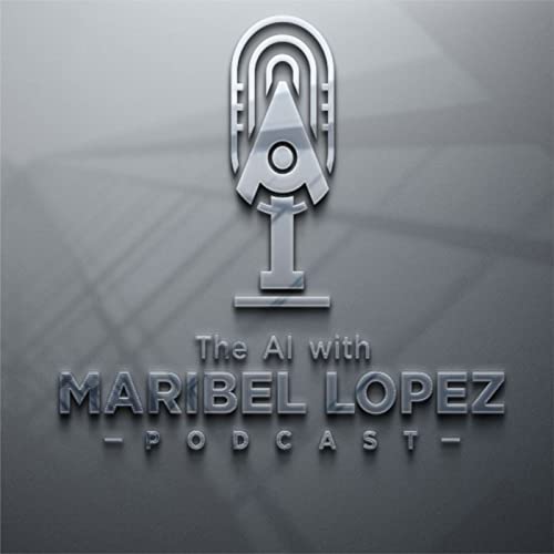 The AI with Maribel Lopez (AI with ML) - Podcasts on Audible - Audible.co.uk