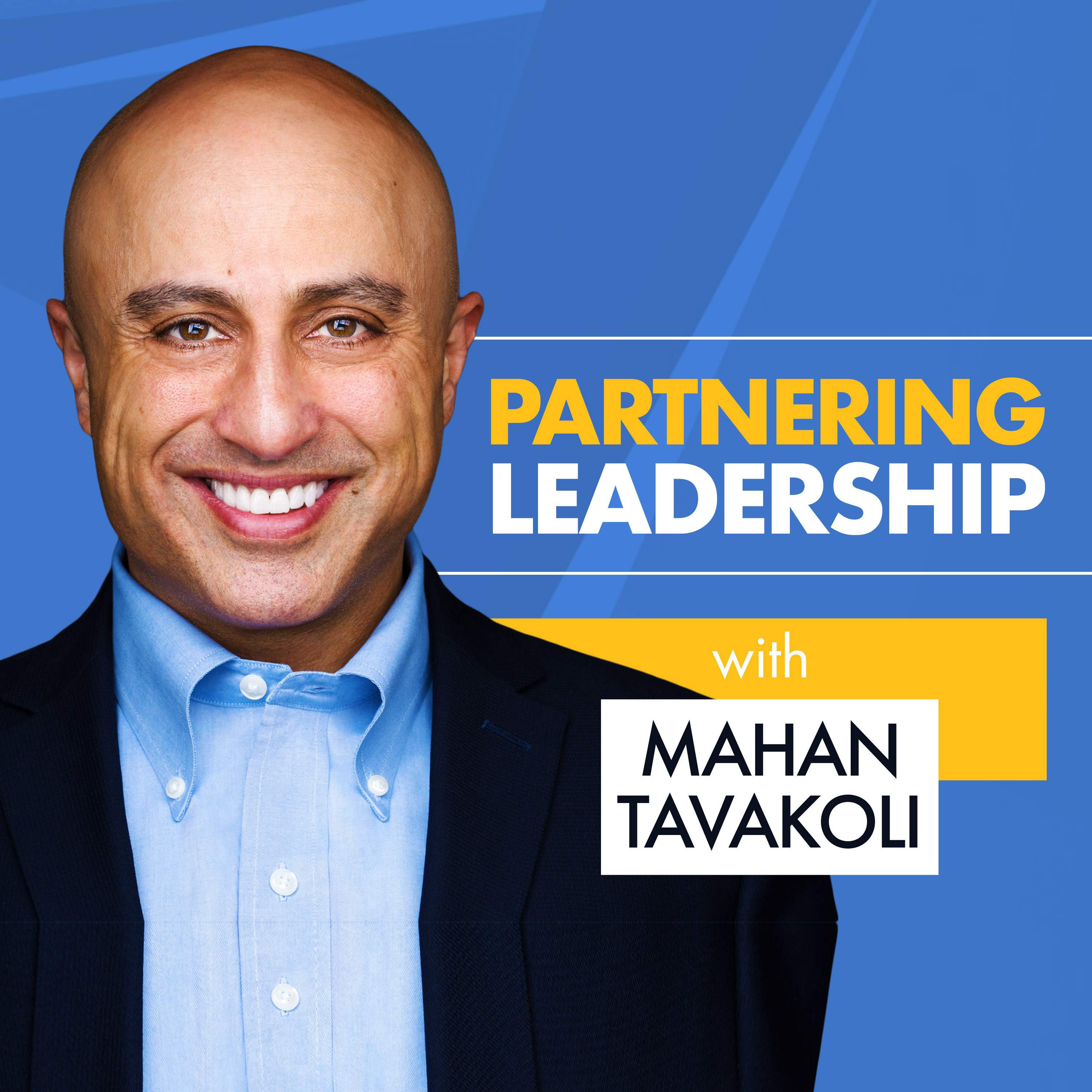 Partnering Leadership Podcasts | Mahan Tavakoli